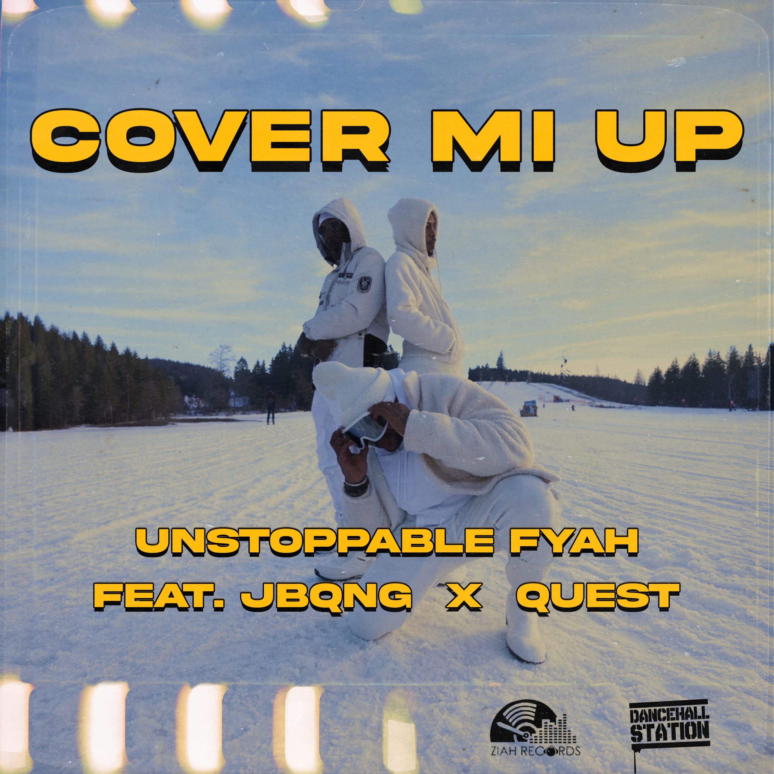 Unstoppable Fyah x Jbqng x Quest – Cover Mi Up
